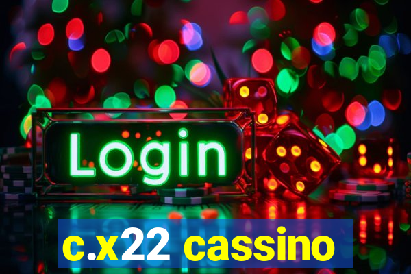 c.x22 cassino